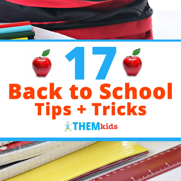 17 Back to School Tips and Tricks to Help Kick Off a Successful School Year
