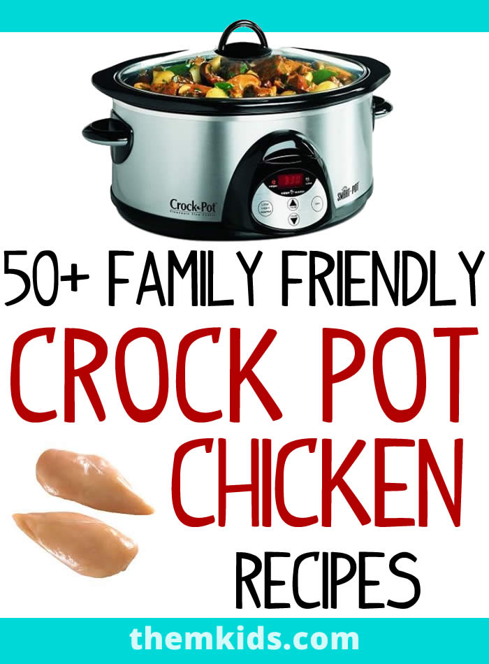 50+ Chicken Crock Pot Recipes for the Entire Family!